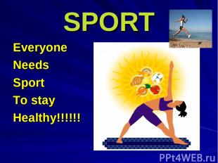 SPORT Everyone Needs Sport To stay Healthy!!!!!!