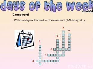 Crossword Write the days of the week on the crossword (1-Monday, etc.)