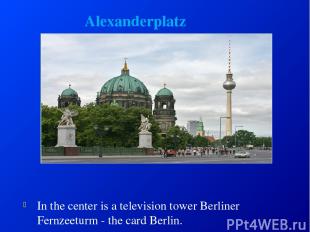Alexanderplatz In the center is a television tower Berliner Fernzeeturm - the ca