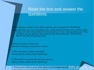 Read the text and answer the questions. Betsy has three children: Rosy, Mark and