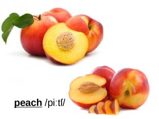 peach /piːtſ/