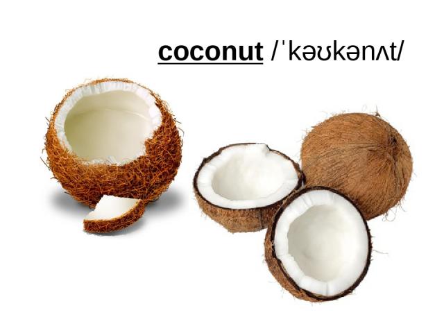 coconut /ˈkəʊkənʌt/