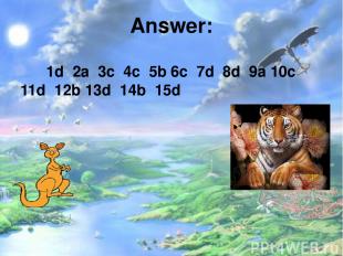 Answer: 1d 2a 3c 4c 5b 6c 7d 8d 9a 10c 11d 12b 13d 14b 15d