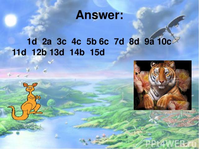Answer: 1d 2a 3c 4c 5b 6c 7d 8d 9a 10c 11d 12b 13d 14b 15d