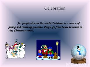 For people all over the world Christmas is a season of giving and receiving pres