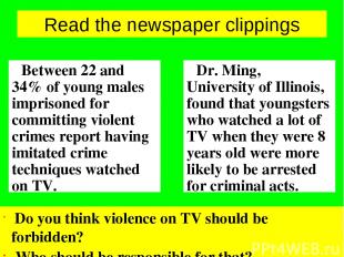 Read the newspaper clippings Between 22 and 34% of young males imprisoned for co