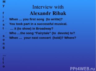 Interview with Alexandr Ribak When … you first song (to writte)? You took part i