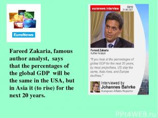 Fareed Zakaria, famous author analyst, says that the percentages of the global G