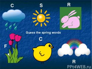 Guess the spring words C C R R S F