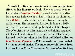 Mansfield's time in Bavaria was to have a significant effect on her literary out