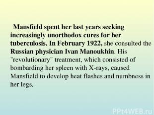 Mansfield spent her last years seeking increasingly unorthodox cures for her tub