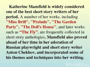 Katherine Mansfield is widely considered one of the best short story writers of