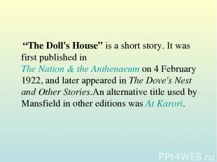 “The Doll's House” is a short story. It was first published in The Nation & the
