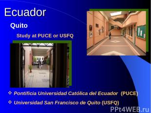 Ecuador Study at PUCE or USFQ Quito Pontificia Universidad Católica del Ecuador