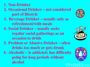 Non-Drinker Occasional Drinker – not considered part of lifestyle 3. Beverage Dr