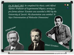On 30 April 1905, he completed his thesis, with Alfred Kleiner, Professor of Exp